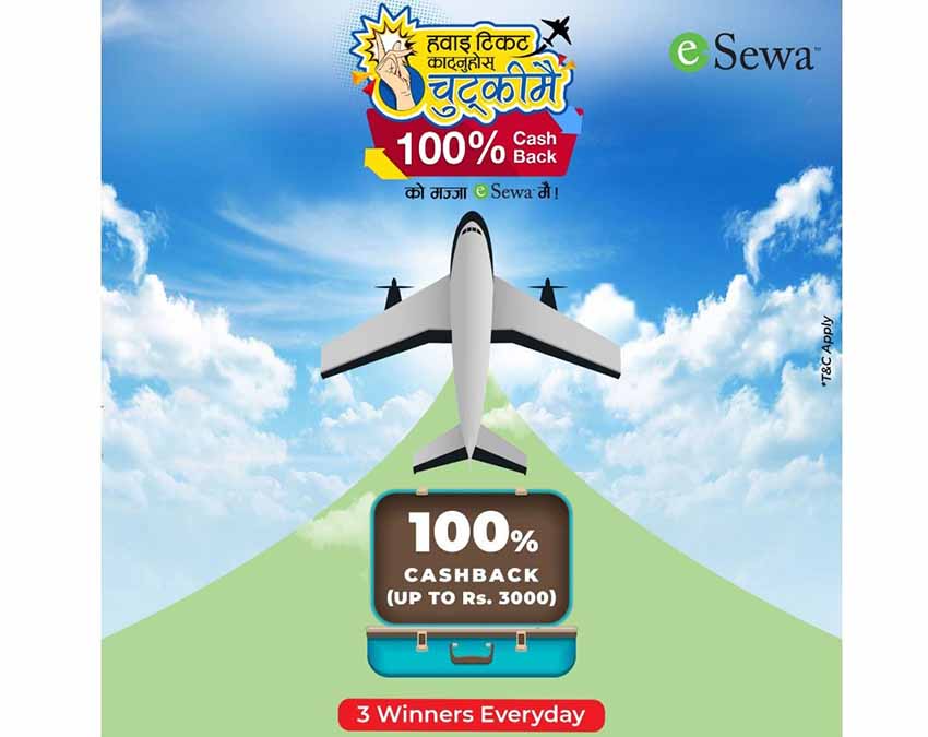 इसेवाबाट एयरलाइन्स्को टिकट काट्दा शतप्रतिशत क्यासब्याक, अरु यस्ता छन् सुविधा ?