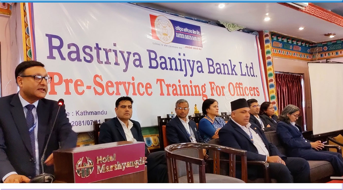 राष्ट्रिय वाणिज्य बैंकद्वारा ११७ जना नवनियुक्त अधिकृतहरुलाई तालिम प्रदान